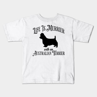 Life Is Merrier with an Australian Terrier fun silhouette design Kids T-Shirt